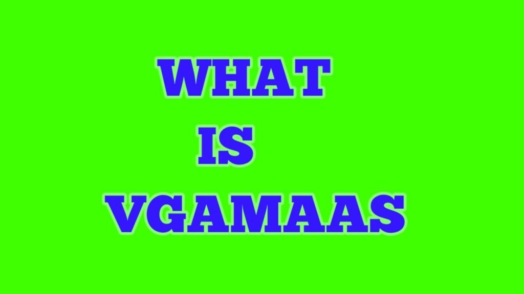 Vgamaas क्या है? What Is Vgamaas?