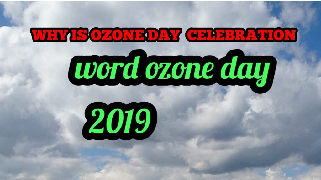 Why is Ozone Day celebrated? World Ozone Day 2019