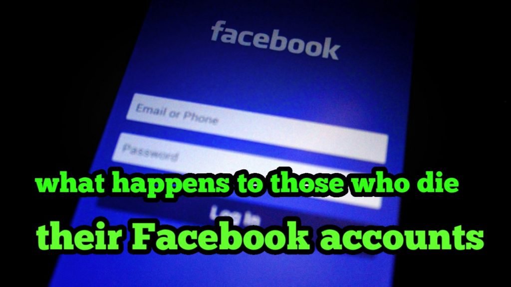 What happens to those who die, their Facebook account?